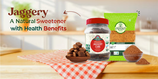Jaggery: A Natural Sweetener with Health Benefits