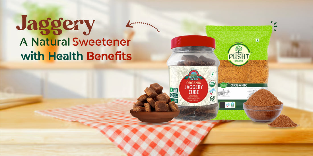 Jaggery: A Natural Sweetener with Health Benefits