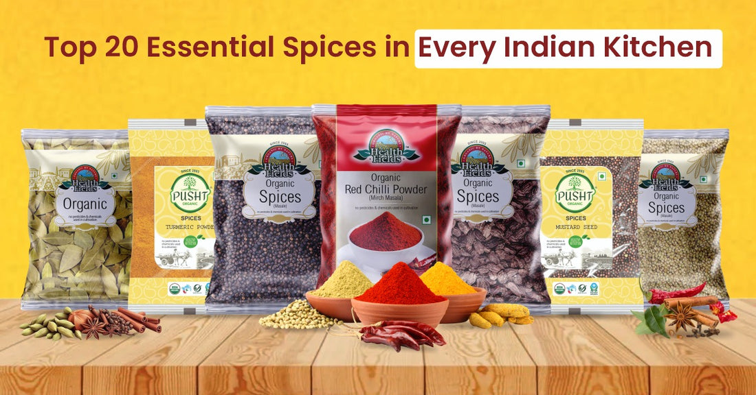 Top 20 Essential Spices in Every Indian Kitchen